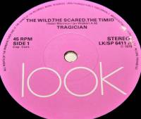 TRAGICIAN - THE WILD THE SCARED THE TIMID (7")